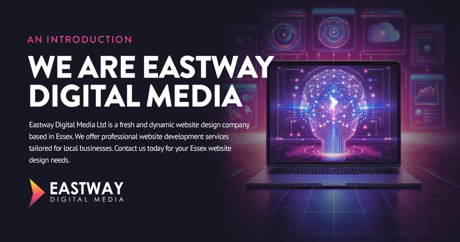 Welcome to Eastway Digital Media Ltd – Expert Website Design in Essex